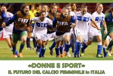 IL FUTURO DEL CALCIO FEMMINILE IN ITALIA. STASERA SU RETE ORO NEWS CH.210 ORE 22,00