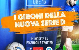 Serie D, i gironi verranno ufficializzati Giovedì 10 Agosto