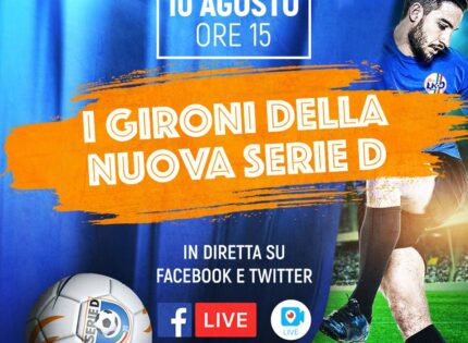 Serie D, i gironi verranno ufficializzati Giovedì 10 Agosto