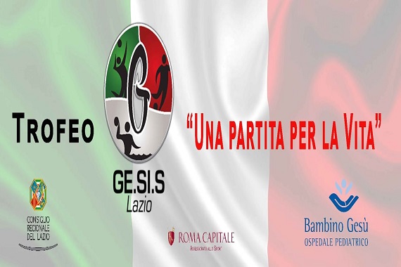 Trofeo Ge.Si.S, “Una partita per la Vita”: la finale sarà Lazio – V.Bracciano