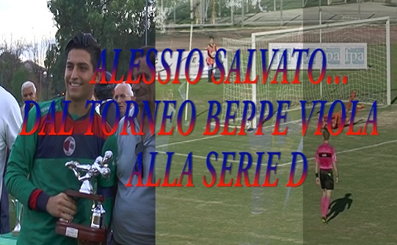 La favola di Alessio Salvato, dal Torneo Beppe Viola alla Serie D: la video clip