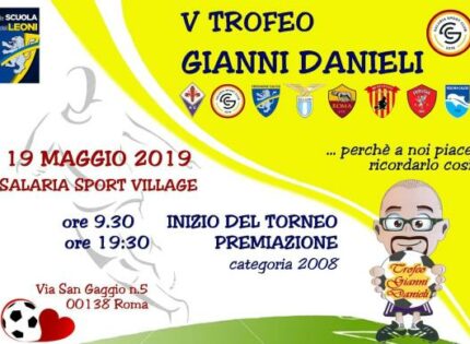 V Trofeo Gianni Danieli, domenica 19 Maggio in campo al Salaria Sport Village