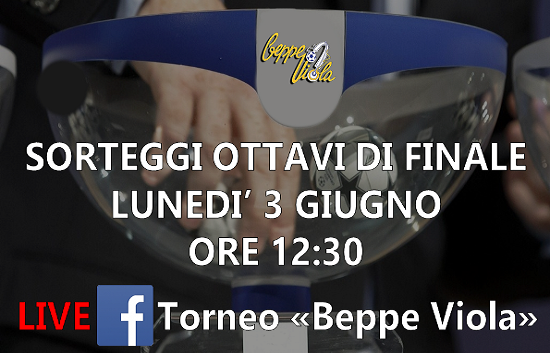 XXXVI Torneo Beppe Viola, lunedì 3 Giugno i sorteggi della fase finale in diretta Facebook