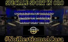 Speciale “Sport In Oro”, domenica 15 marzo dalle 17,00 su Rete Oro canale 18