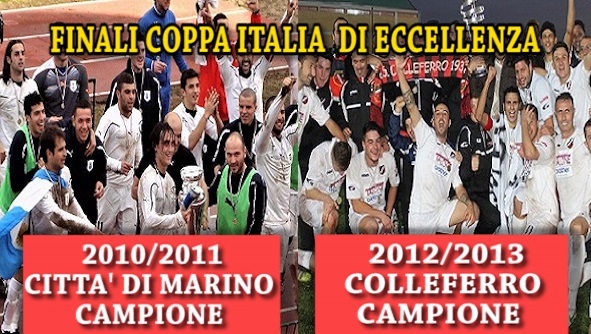 Amarcord Coppa Italia di Eccellenza: martedì sera le Finali Marino-Palestrina (2010/11) e Colleferro-Morolo (2012/13)