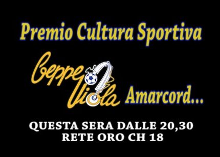 Lunedì sera dalle 20,30 su Rete Oro Speciale “Premio di Cultura Sportiva Beppe Viola Amarcord…”