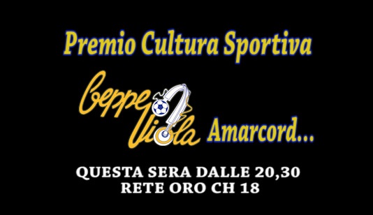 Lunedì sera dalle 20,30 su Rete Oro Speciale “Premio di Cultura Sportiva Beppe Viola Amarcord…”