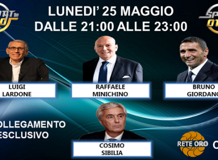 Lunedì 25 maggio torna Sport In Oro, dalle 21.00 alle 23.00 su Rete Oro ch 18