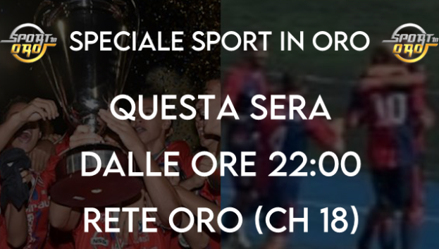 Speciale Sport in Oro, questa sera dalle 22:00 su Rete Oro (ch 18) spazio al Beppe Viola ed ai Dilettanti
