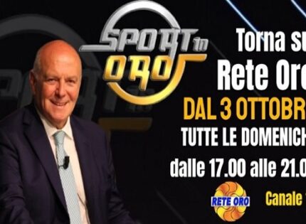 Sport in Oro, domenica dalle 17 alle 21 su Rete Oro (ch 18) la prima puntata stagionale
