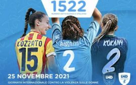 LND Calcio Femminile – Giornata internazionale per l’eliminazione della violenza contro le donne: le calciatrici sostengono il ‘1522’ a sostegno delle vittime di violenza e stalking