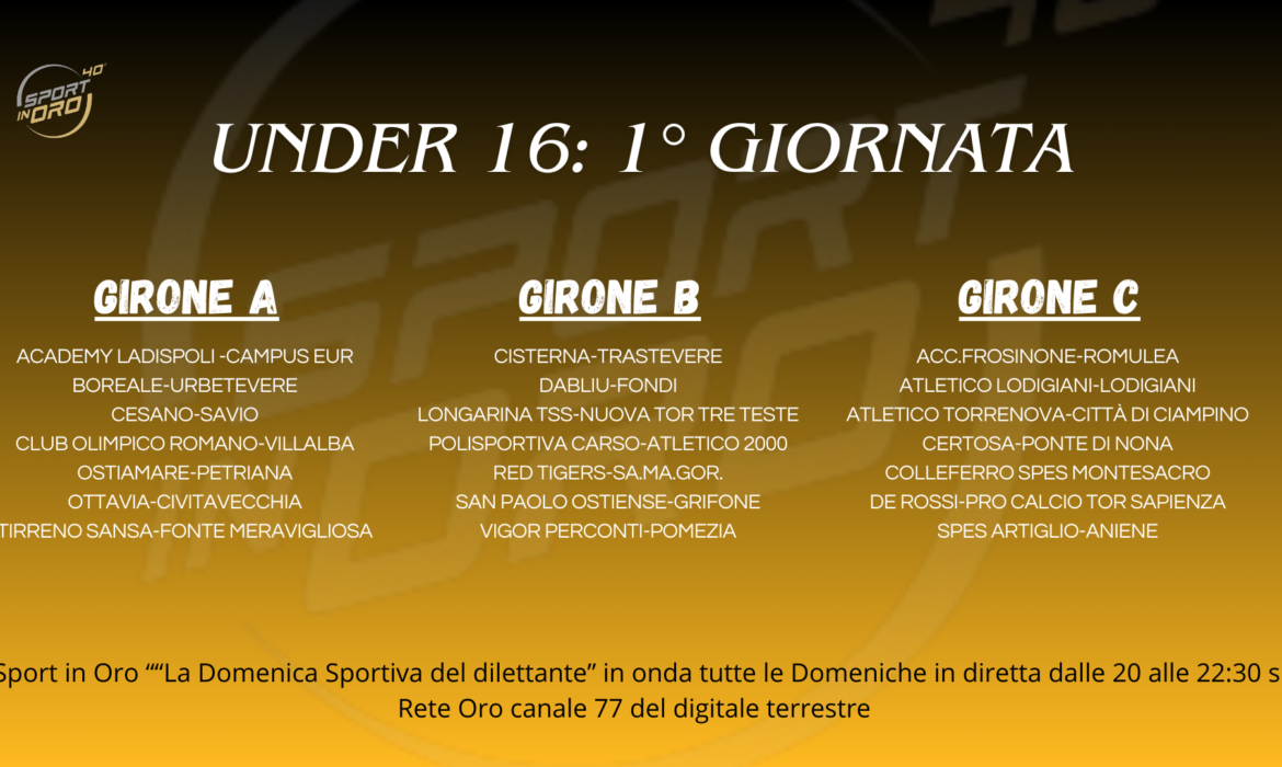 Under 16: tutti gli scontri della prima giornata di campionato