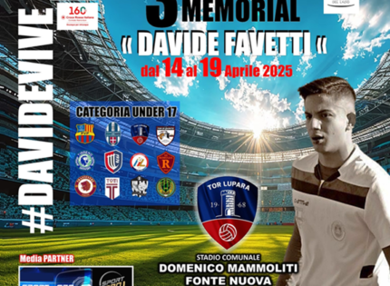 Lunedì 14 aprile al via il 3° Memorial Davide Favetti riservato agli Under 17 presso il Comunale Domenico Mammoliti del Tor Lupara