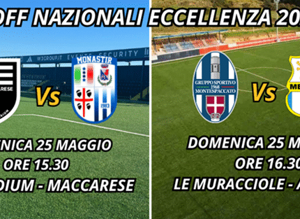 Eccellenza, Play Off Nazionali: W3 Maccarese-Monastir anticipata alle 15.30, Montespaccato-Mezzolara si giocherà ad Aranova