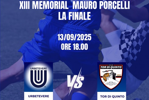 XIII Memorial Mauro Porcelli, domani alle 18 la Finale tra Urbetevere e Tor di Quinto