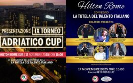 Lunedì 17 novembre all’Hilton Eur il convegno “La tutela del talento italiano” e la presentazione del 9° Torneo Adriatico Cup