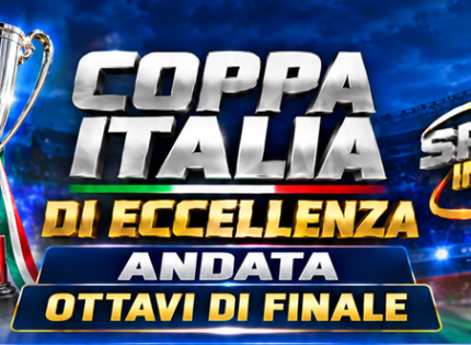 Coppa Italia di Eccellenza, oggi in programma le gare di andata degli Ottavi di Finale